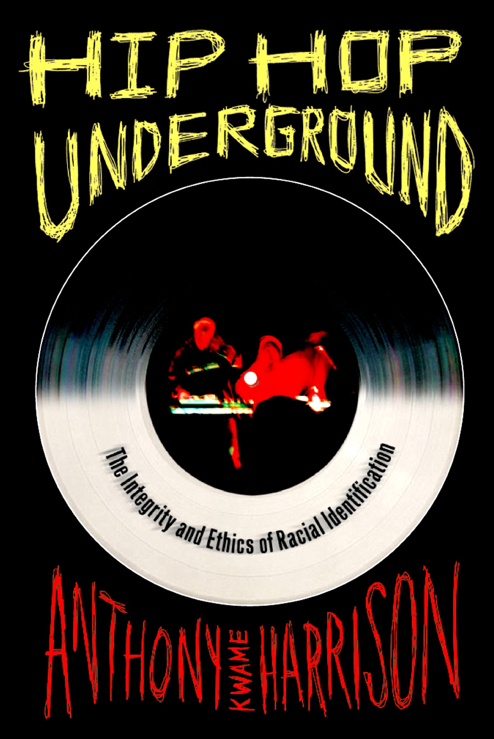 Buy Hip Hop Underground: The Integrity and Ethics of Racial Identification โ BookShops.in