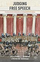 Judging Free Speech: First Amendment Jurisprudence of US Supreme Court Justices