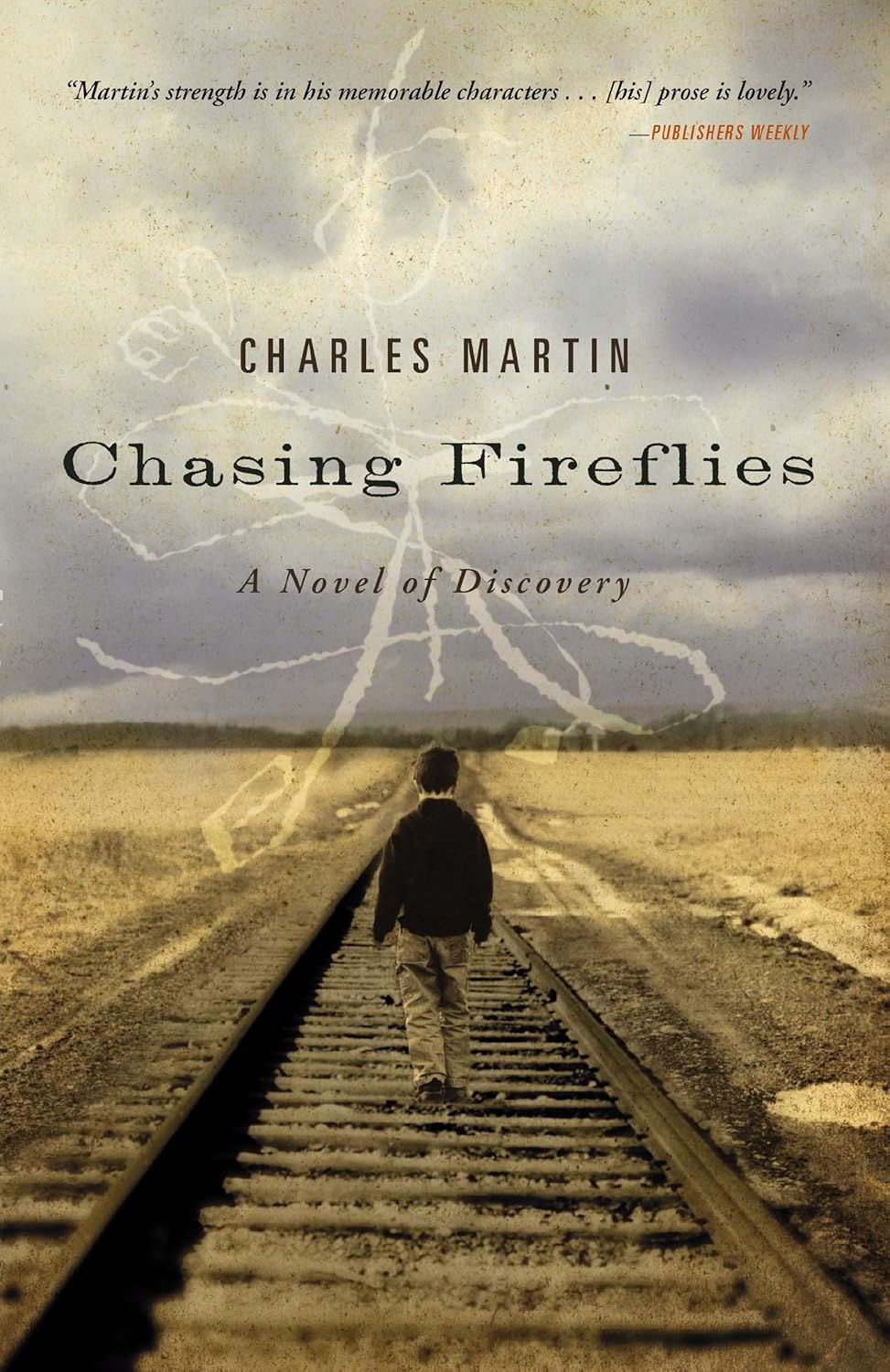 Chasing Fireflies A Novel of Discovery Charles Martin 0020049132562