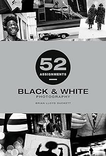 52 Assignments: Black & White Photography