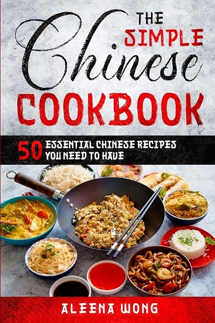 Portada de The Simple Chinese Cookbook: 50 Essential Chinese Recipes You Need To Have