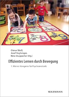 Effizientes Lernen durch Bewegung: 1. Wiener Kongress für Psychomotorik