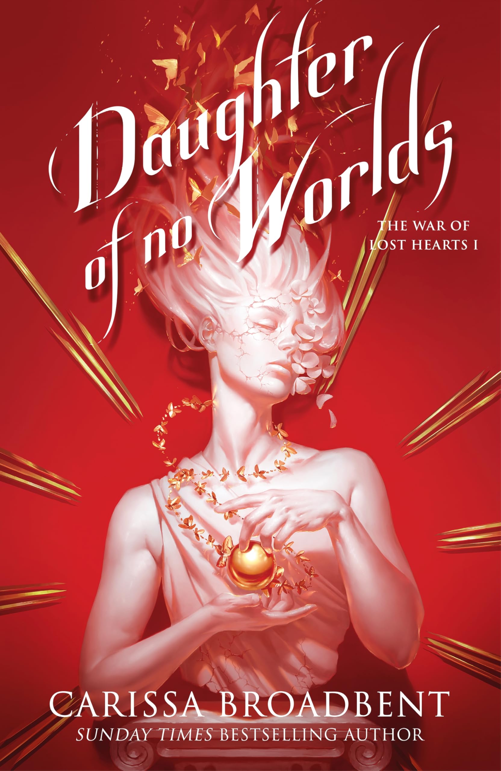 Daughter of No Worlds: From the Sunday Times bestselling author of the Crowns of Nyaxia series (The War of Lost Hearts, 1)