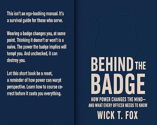 BEHIND THE BADGE: HOW POWER CHANGES THE MIND - AND