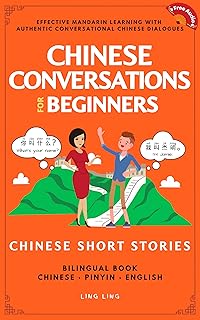 Chinese Conversations for Beginners: Mandarin Learning with Conversational Dialogues (Free Audio) – Chinese Short Stories …