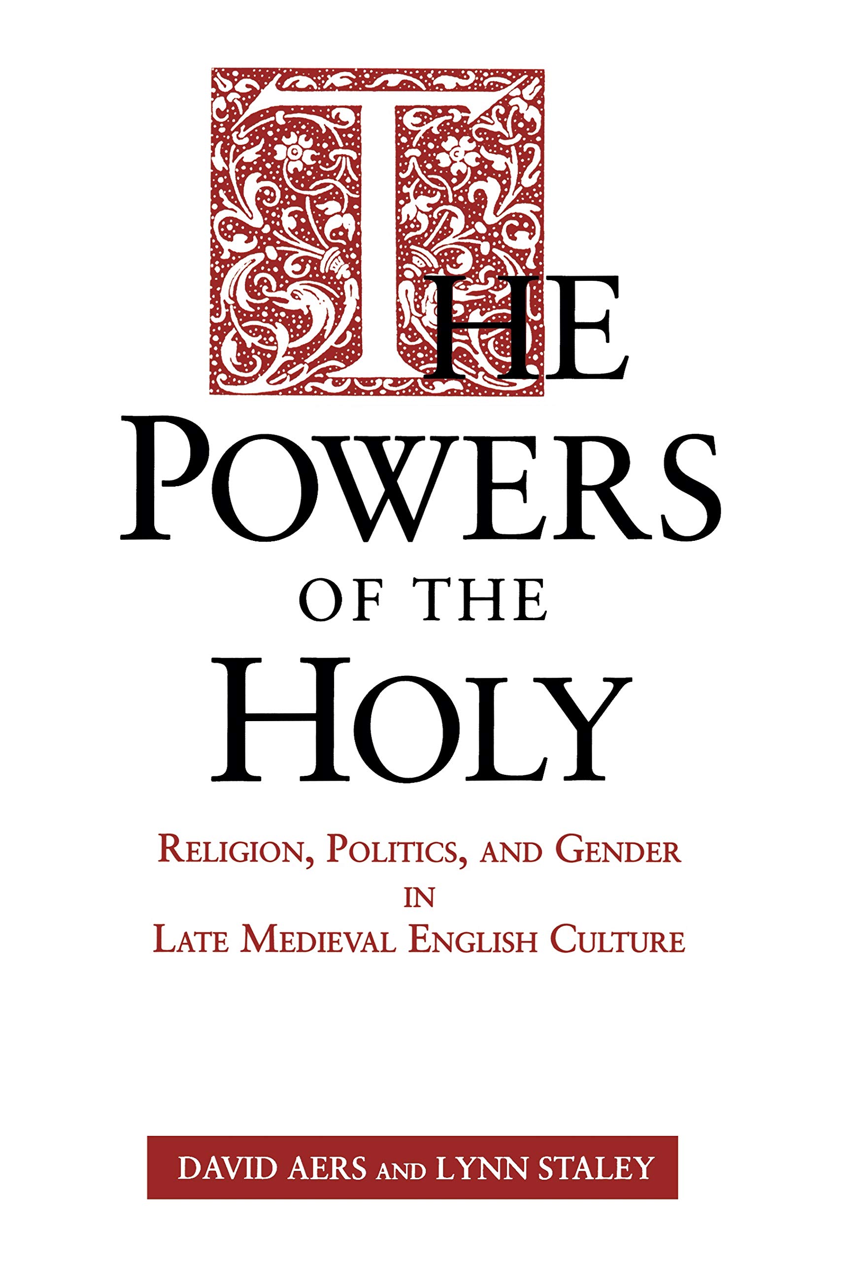 Powers of the Holy: Religion, Politics, and Gender in Late Medieval English Culture (Mesopotamian Civilizations)