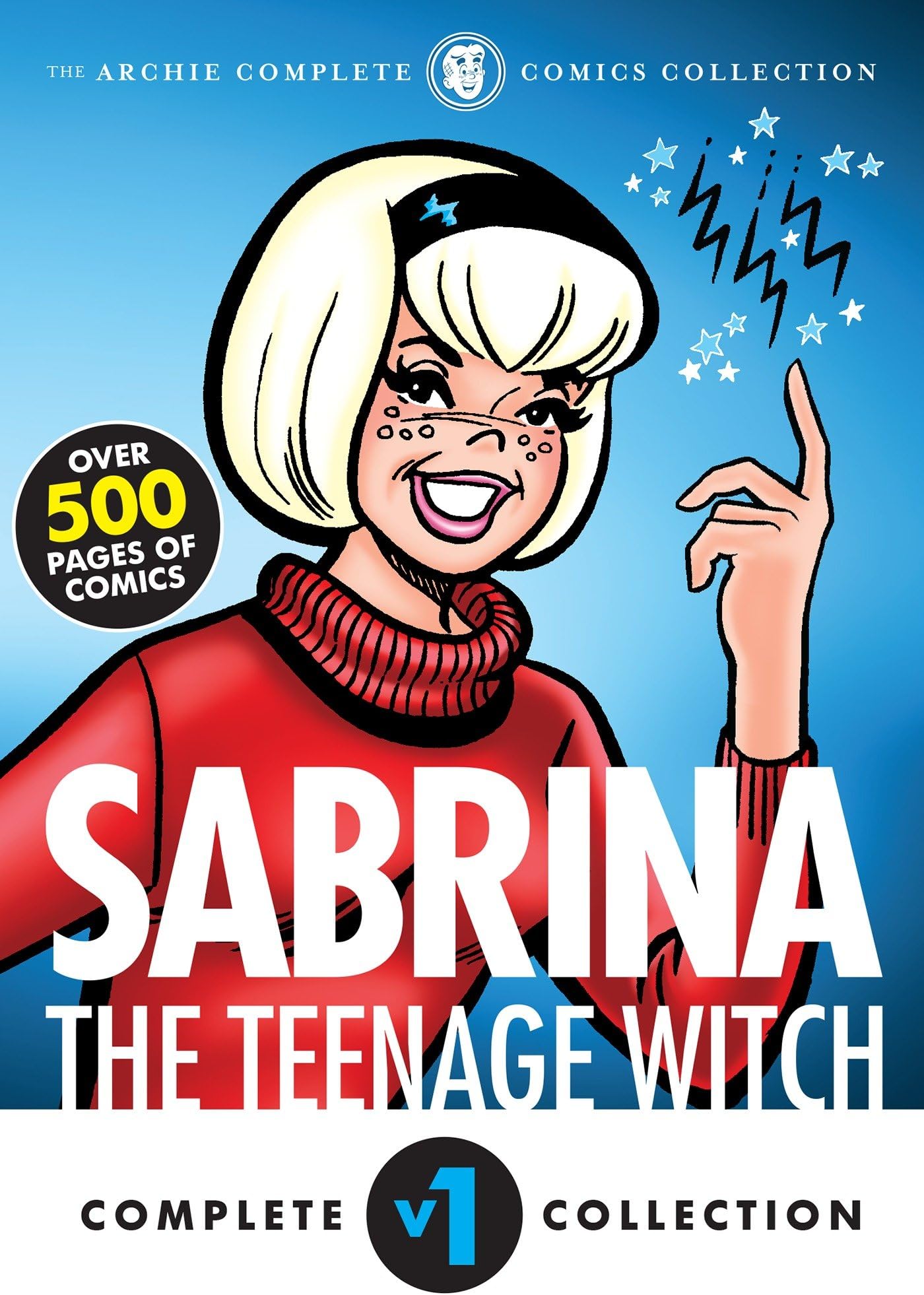 The Complete Sabrina the Teenage Witch: 1962-1971 (Sabrina's Spellbook Book 1)
