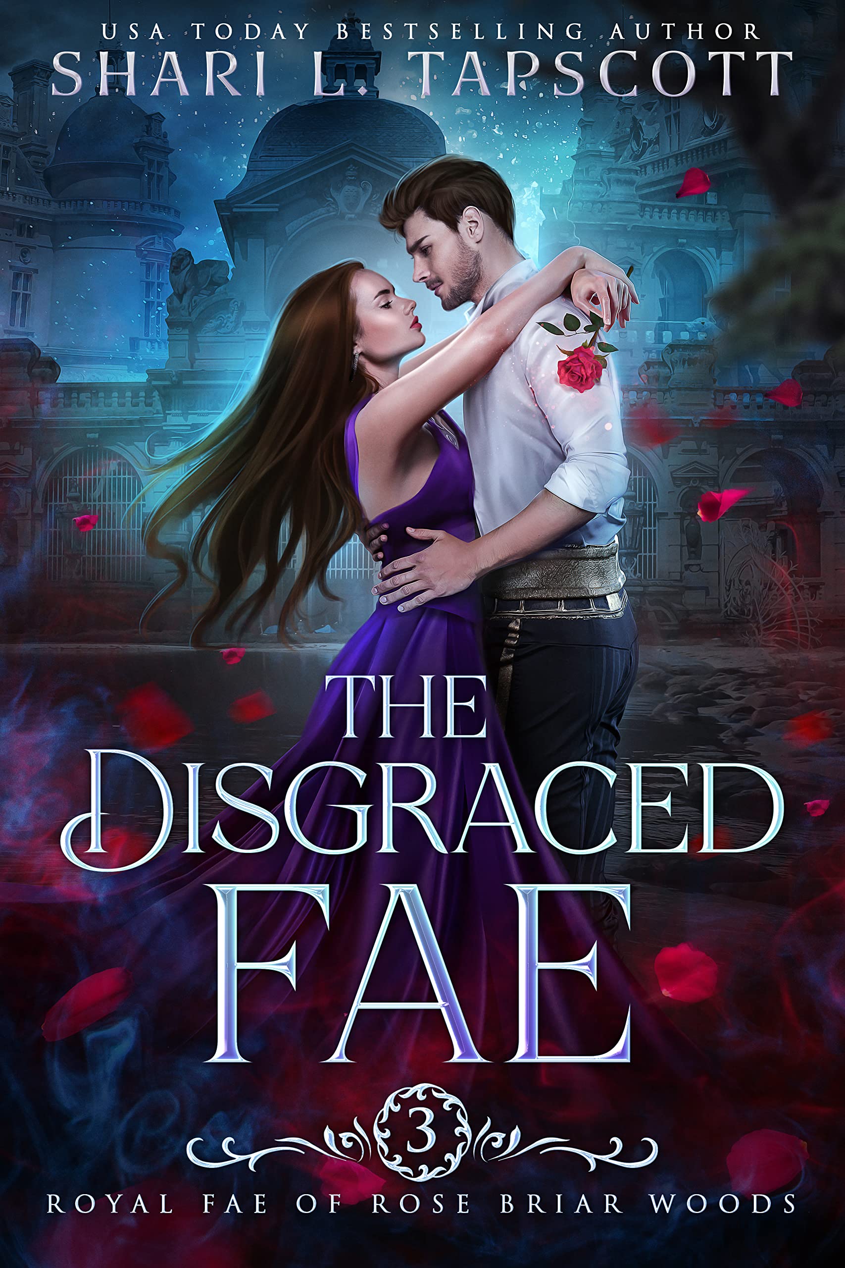 The Disgraced Fae (Royal Fae of Rose Briar Woods Book 3)