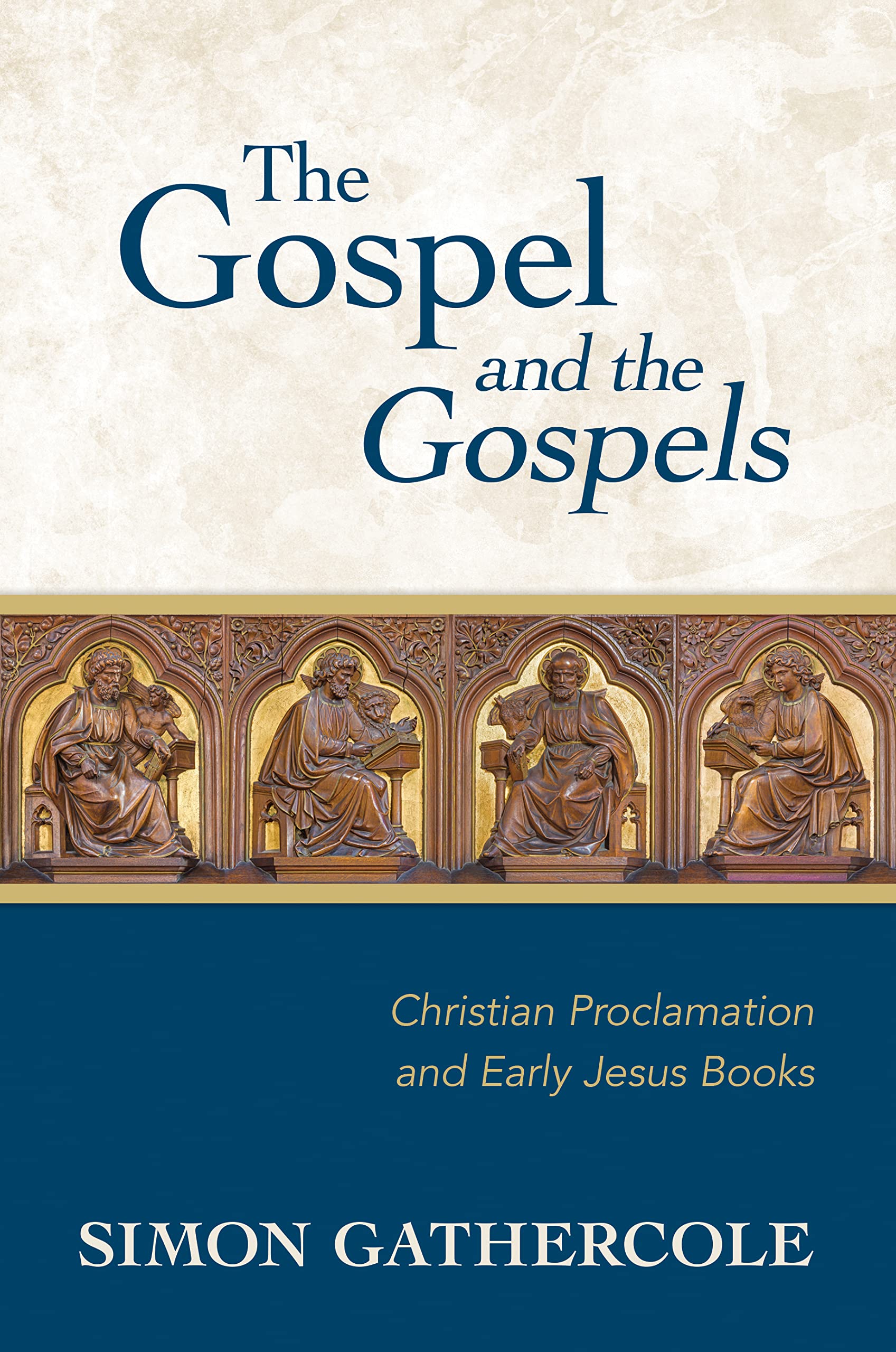 Gospel and the Gospels: Christian Proclamation and Early Jesus Books