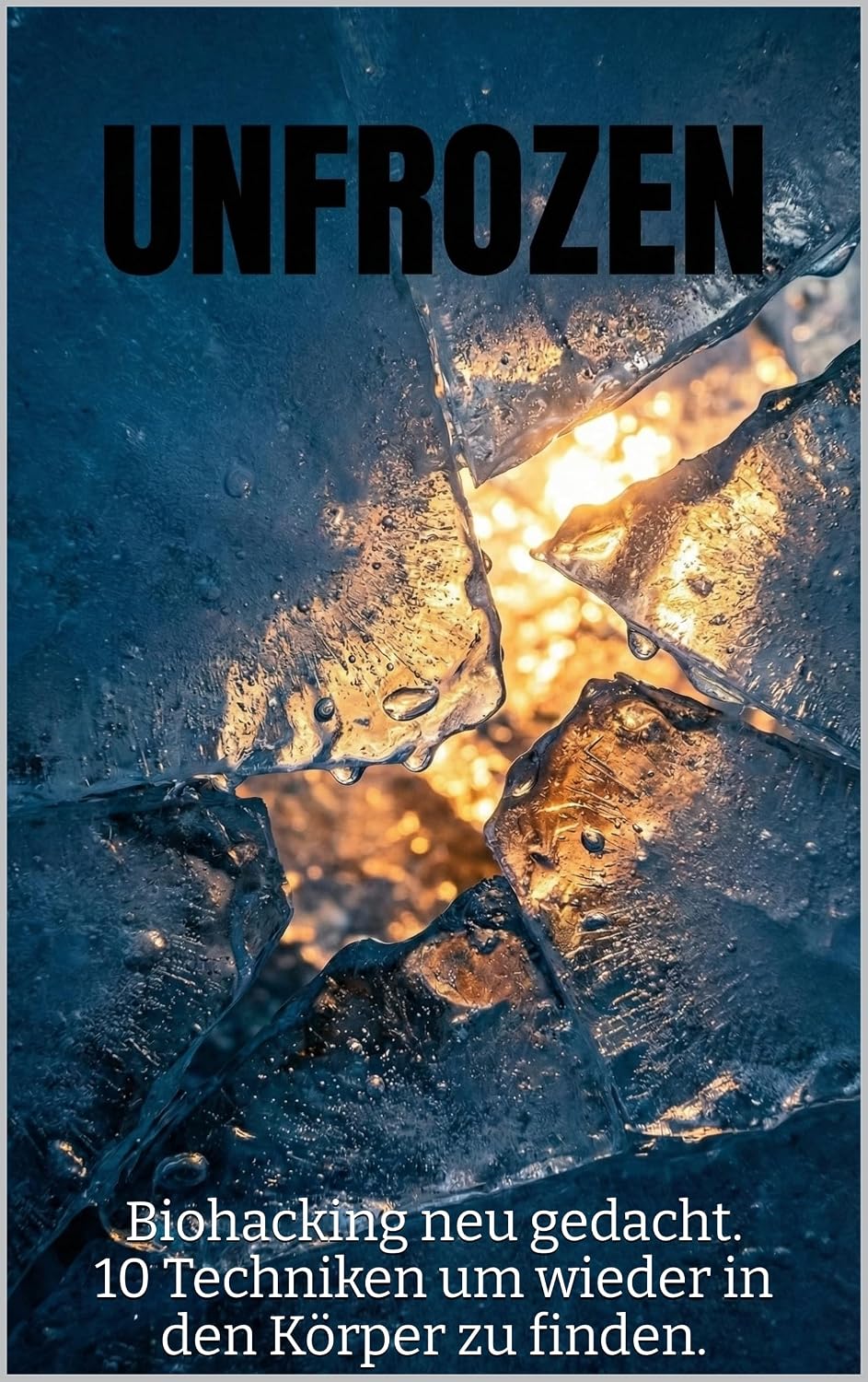 UNFROZEN: 10 somatische Anker: 10 verschiedene Entspannungstechniken (German Edition)      Kindle Edition