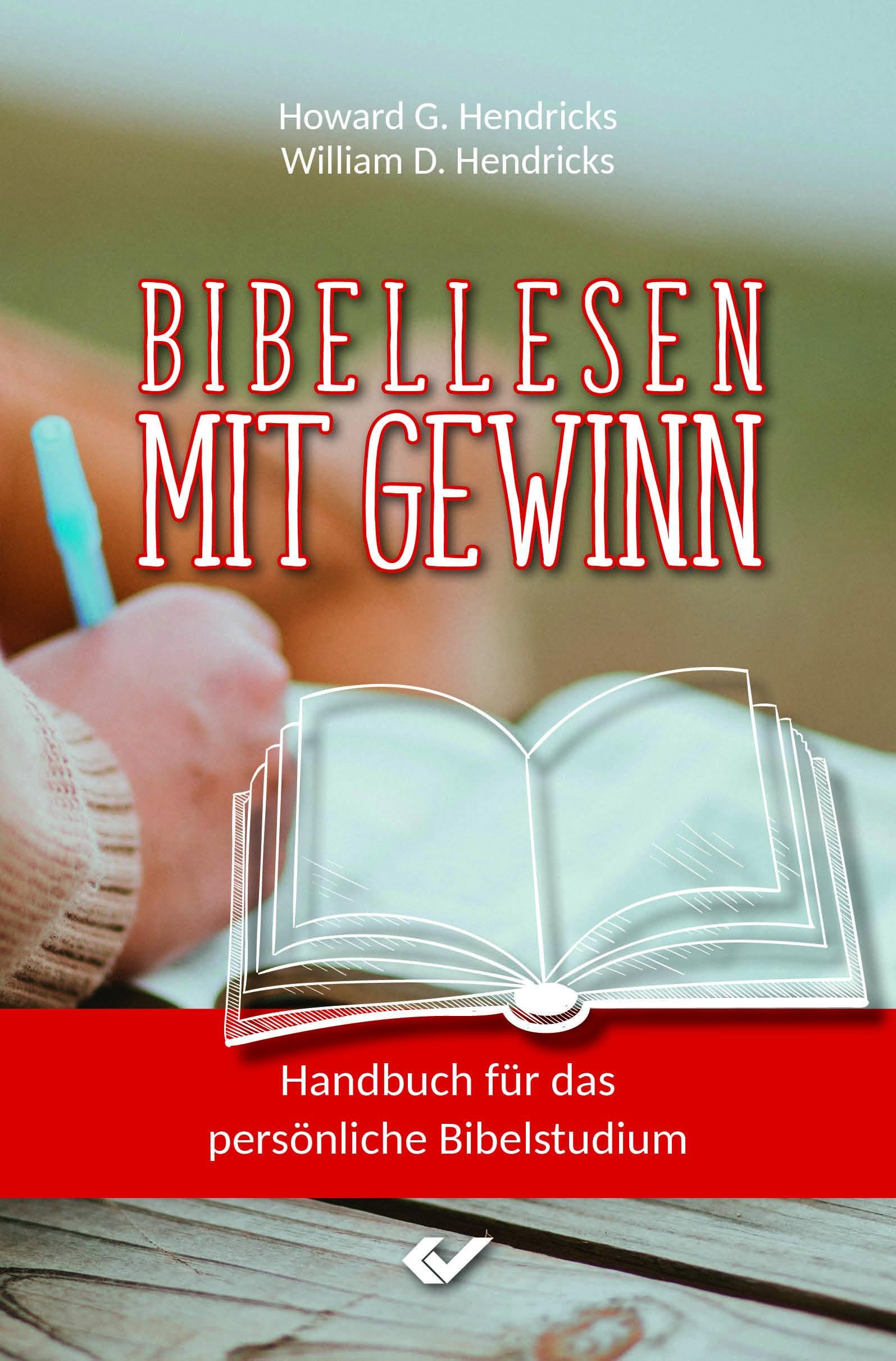 Bibellesen mit Gewinn: Handbuch für das persönliche Bibelstudium