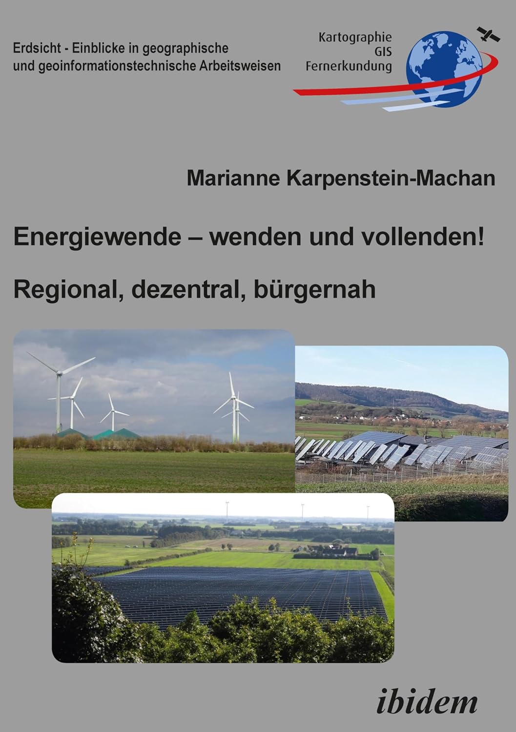 Energiewende – wenden und vollenden! Regional, dezentral, bürgernah (Erdsicht - Einblicke in geographische und geoinformationstechnische Arbeitsweisen 26) (German Edition)