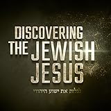 Discovering The Jewish Jesus
