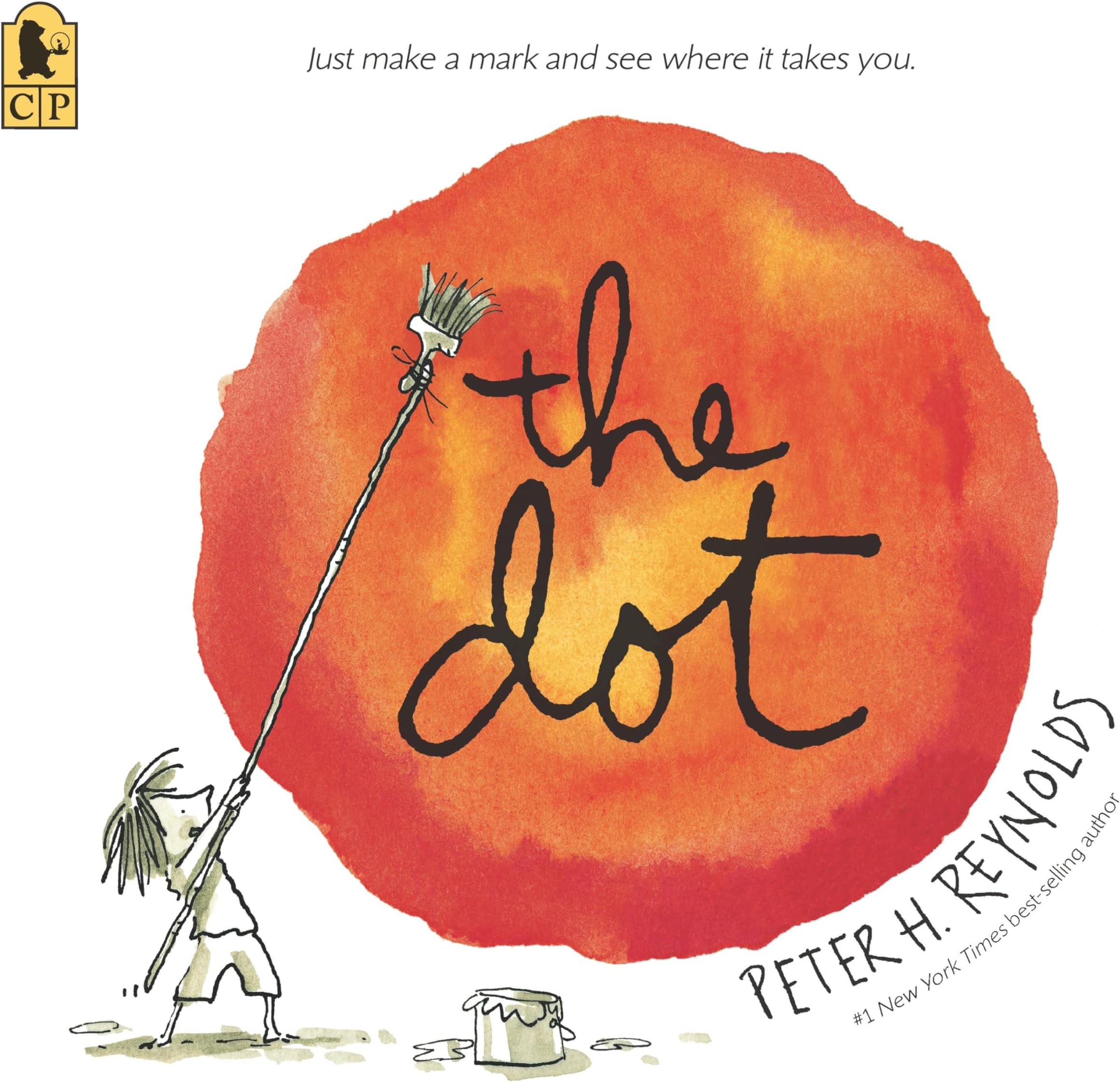 The Dot: (A Creative Growth Storybook Boosting Confidence, Artistic Expression, and Emotional Intelligence Through Imagination - For Kids Ages 5-9 in Grades 1-4) (Creatrilogy)