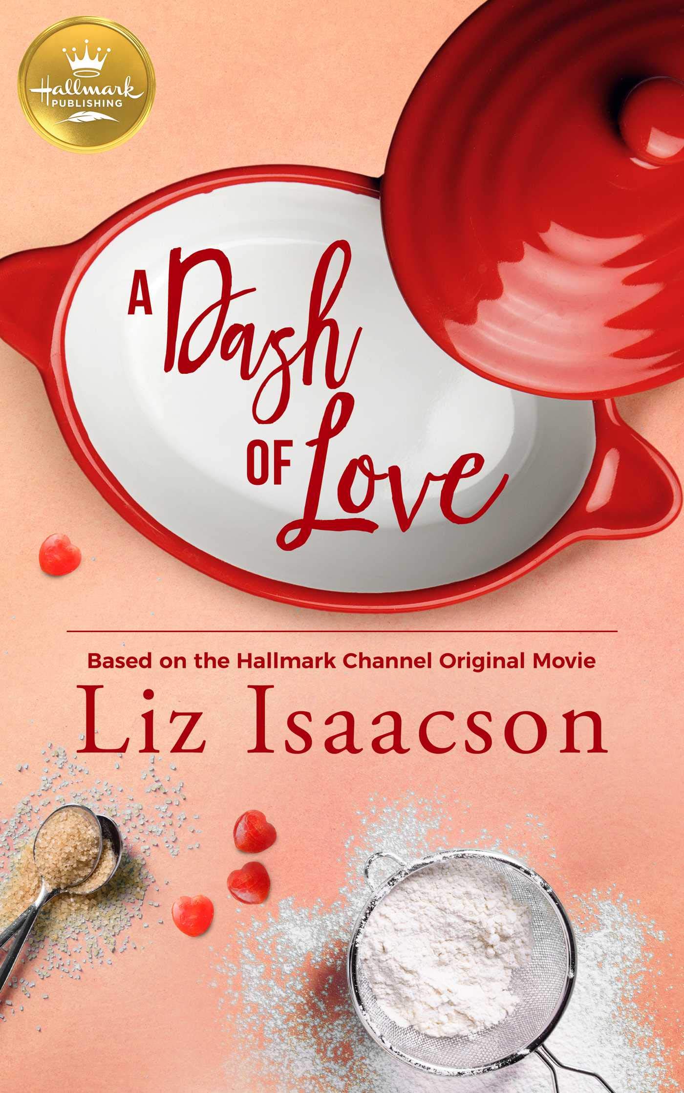 Buy A Dash of Love: Based on a Hallmark Channel original movie — BookShops.in