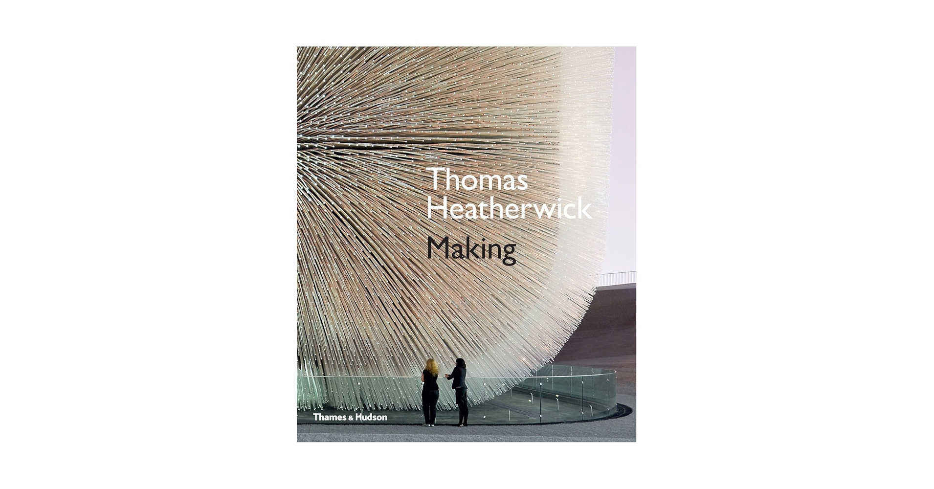 Thomas Heatherwick Making (Hardback) /anglais: HEATHERWICK