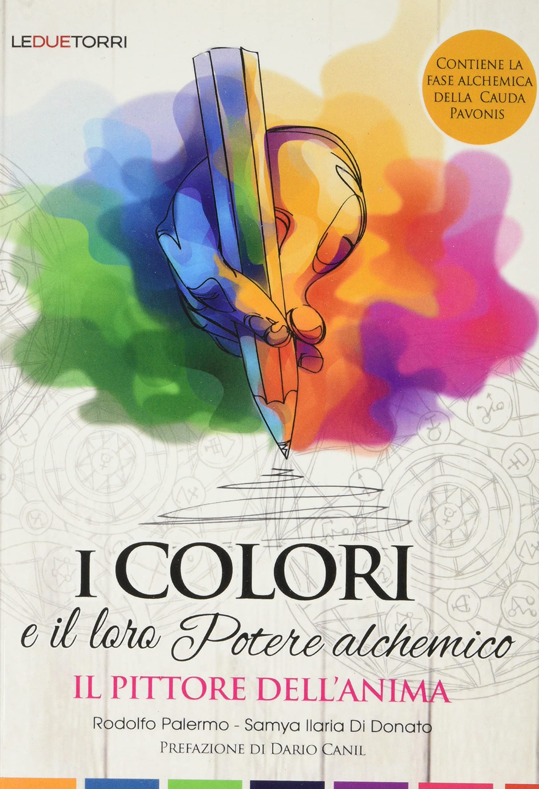Il pittore dell'anima. I colori e il loro potere alchemico