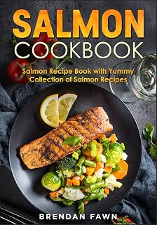 Salmon Cookbook: Salmon Recipe Book with Yummy Collection of Salmon Recipes (Salmon Tastes)
