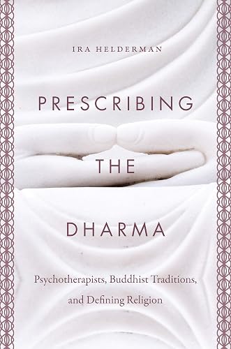 Prescribing the Dharma: Psychotherapists, Buddhist Traditions, and Defining Religion