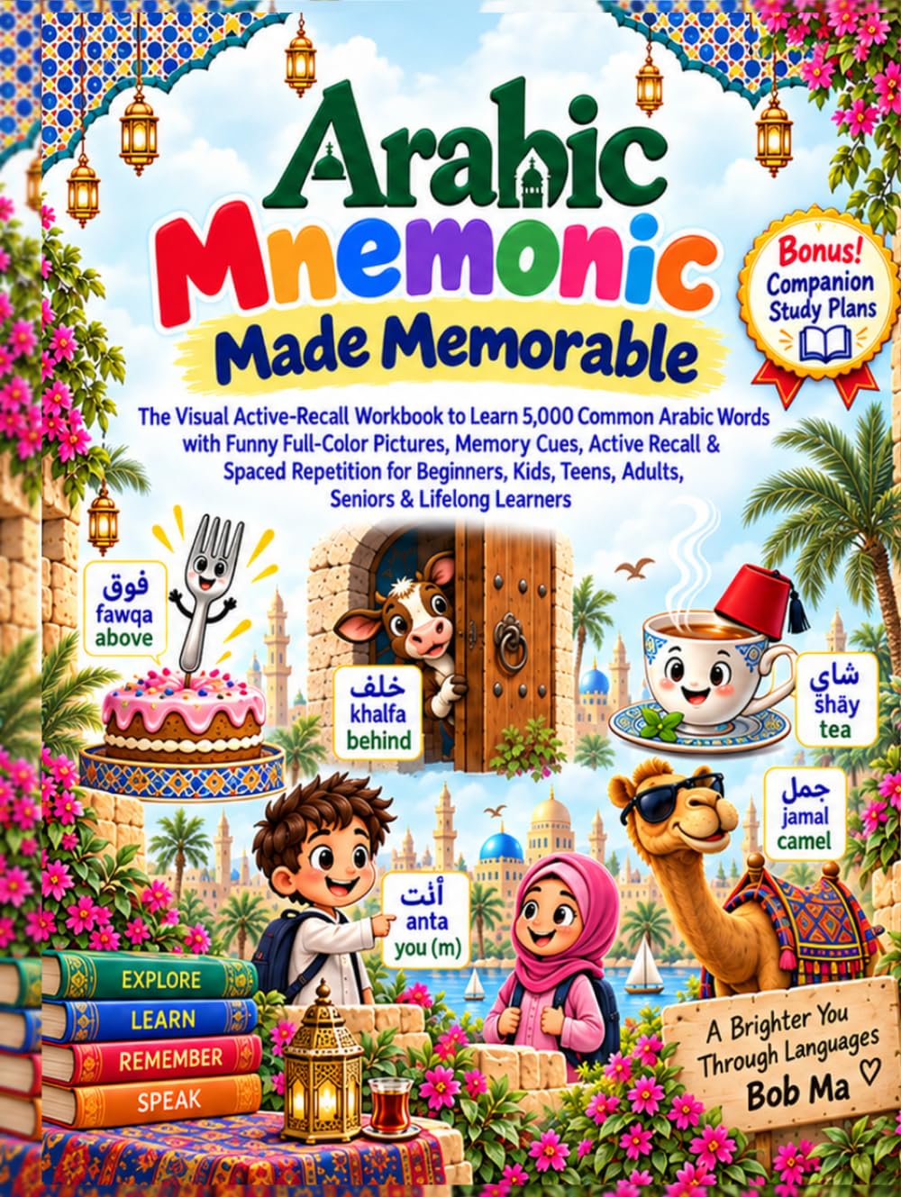 Arabic Mnemonics Made Memorable: The Visual Active-Recall Workbook to Learn 5,000 Common Arabic Words with Funny Full-Color Pictures, Memory Cues, ... Teens, Adults, Seniors & Lifelong Learners