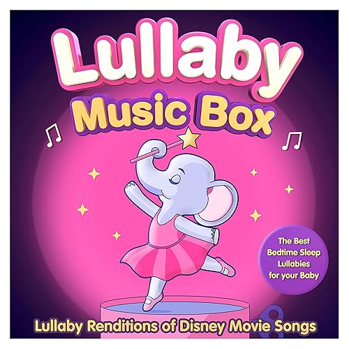 Lullaby Music Box Lullaby Renditions of Disney Movie Songs The Best