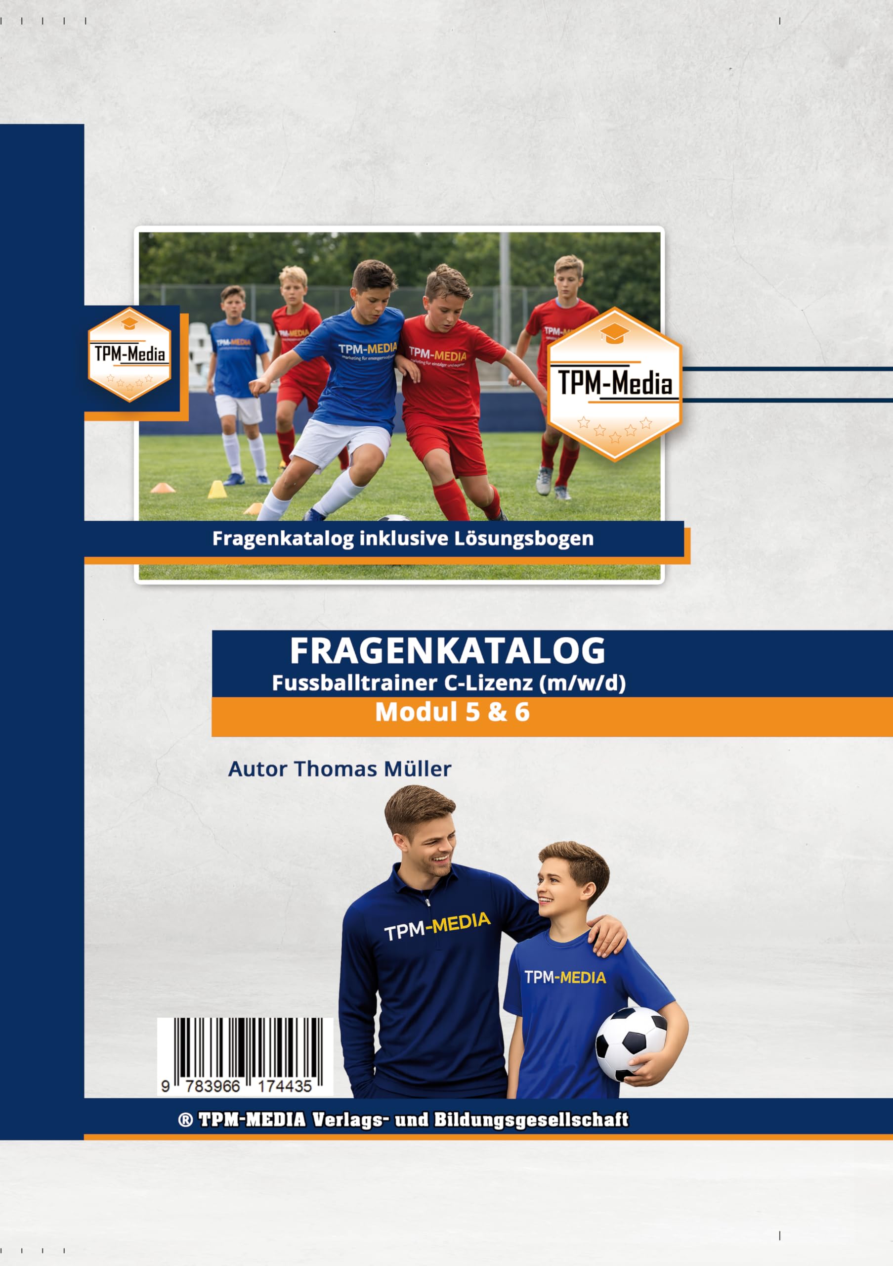 Fragenkatalog Fußballtrainer C-Lizenz Modul 5 & 6 nach den Prüfungsrichtlininen des DFB (Buch/Printversion): Athletik, Koordination & Prävention · Organisation, Sicherheit & Recht