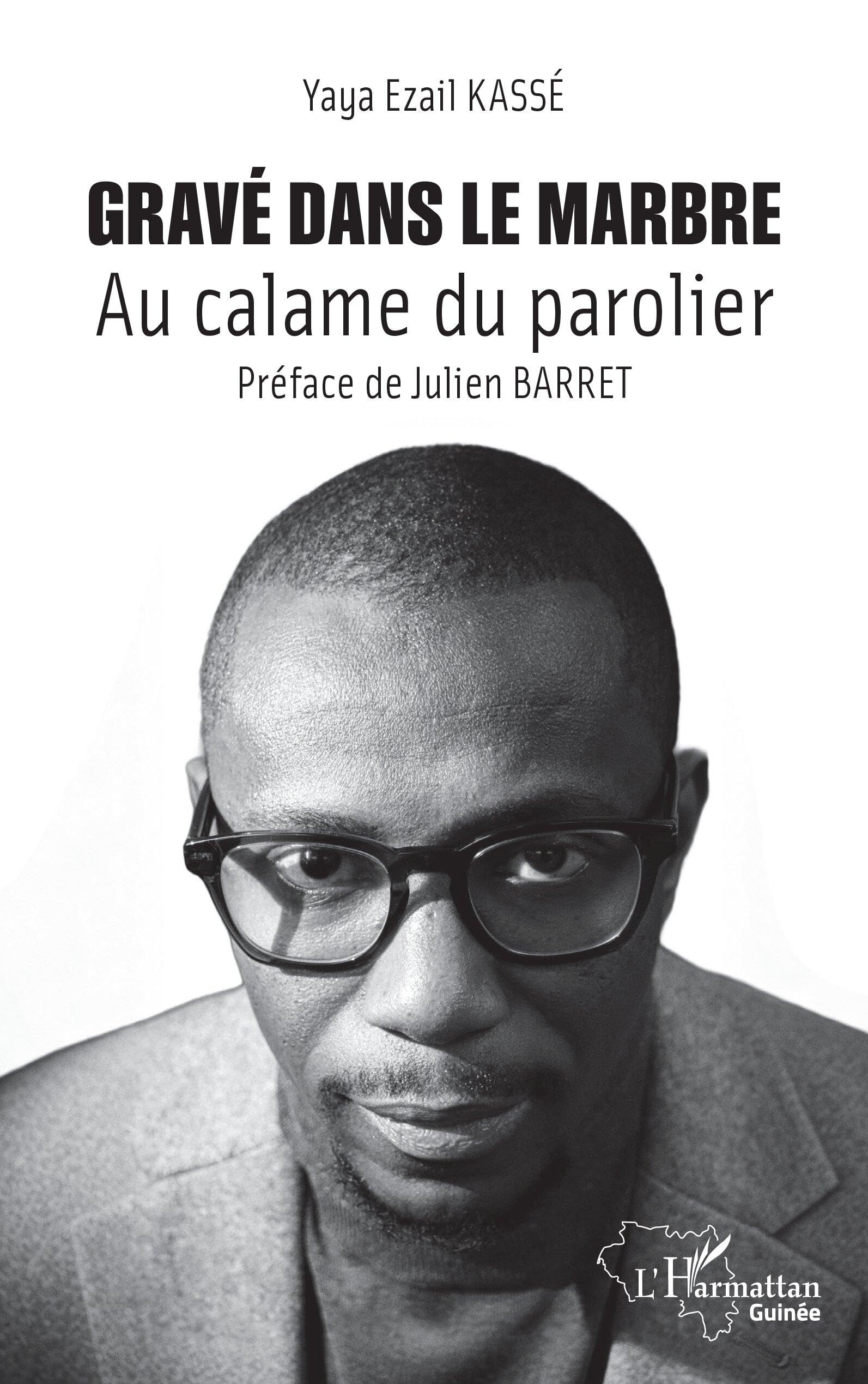 Gravé dans le marbre: Au calame du parolier (Harmattan Guinée)