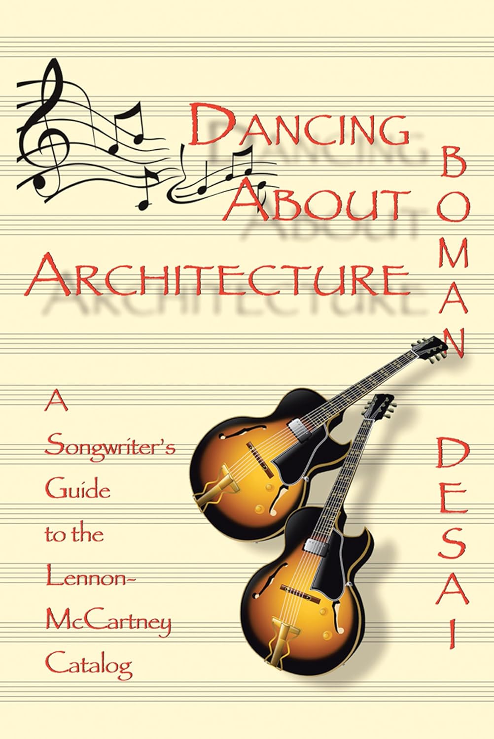 Dancing About Architecture A Songwriter's Guide to the Lennon