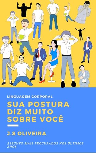 LINGUAGEM CORPORAL : SUA POSTURA DIZ MUITO SOBRE VOCÊ