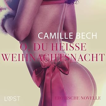 O, du heiße Weihnachtsnacht Hörbuch von Camille Bech episode artwork