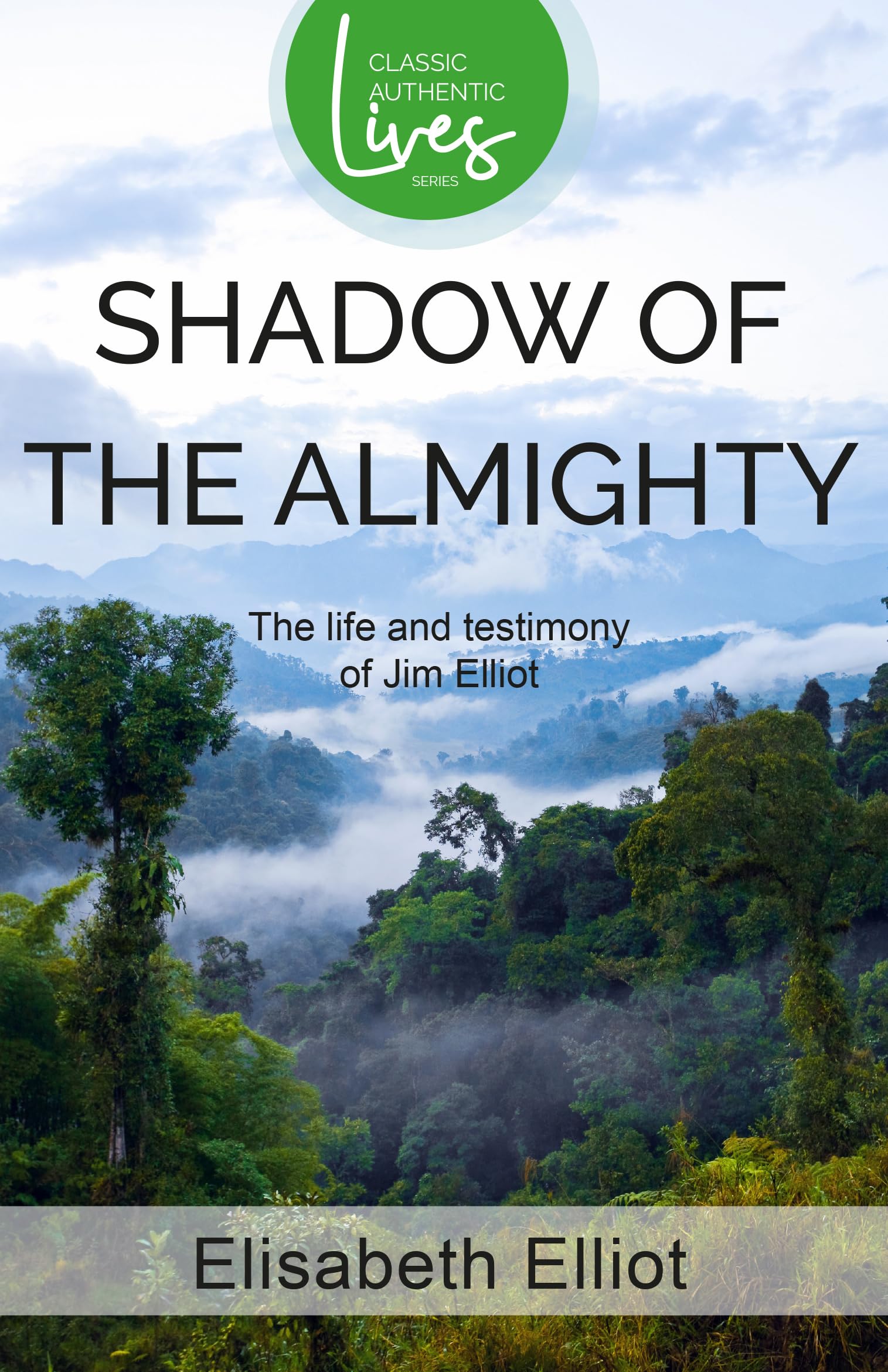 Shadow of the Almighty: The Life and Testimony of Jim Elliot (Classic...