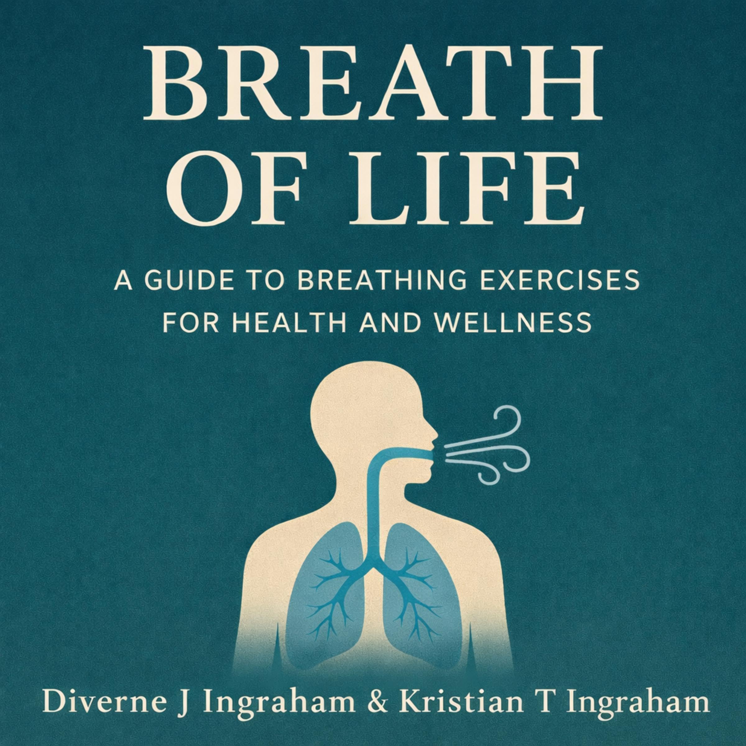 Breath of Life: A Guide to Breathing Exercises for Health and Wellness