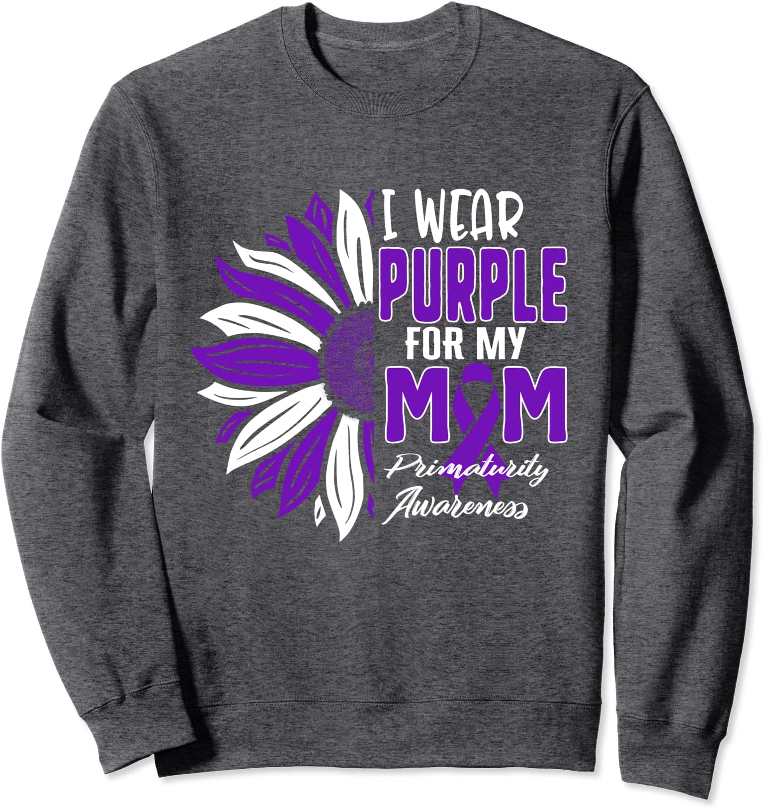 I Wear Purple For My MOM Primaturity Awareness Ribbon Sunflo Sweatshirt