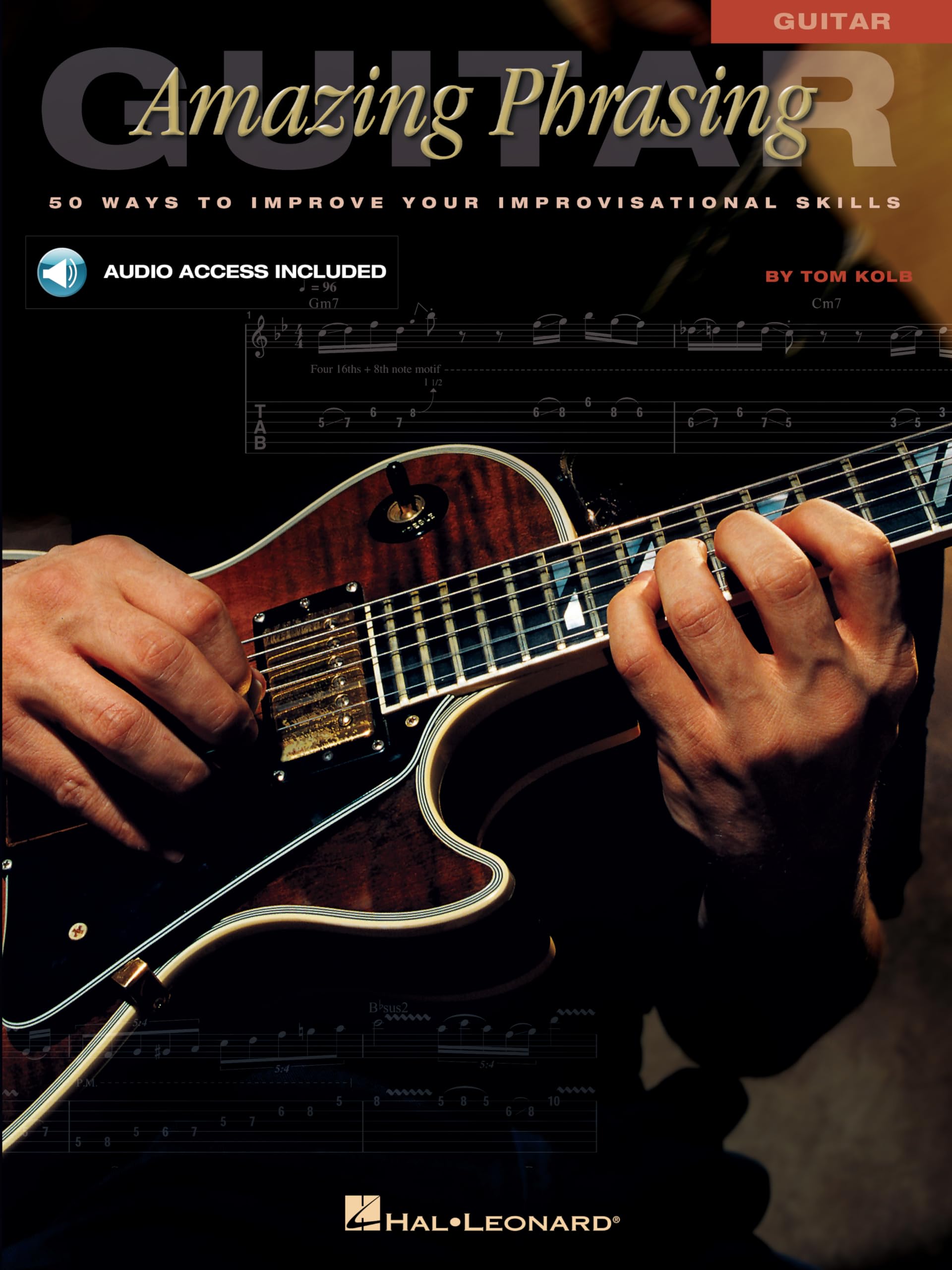 Amazing Phrasing Guitar: 50 Ways to Improve Your Improvisational Skills