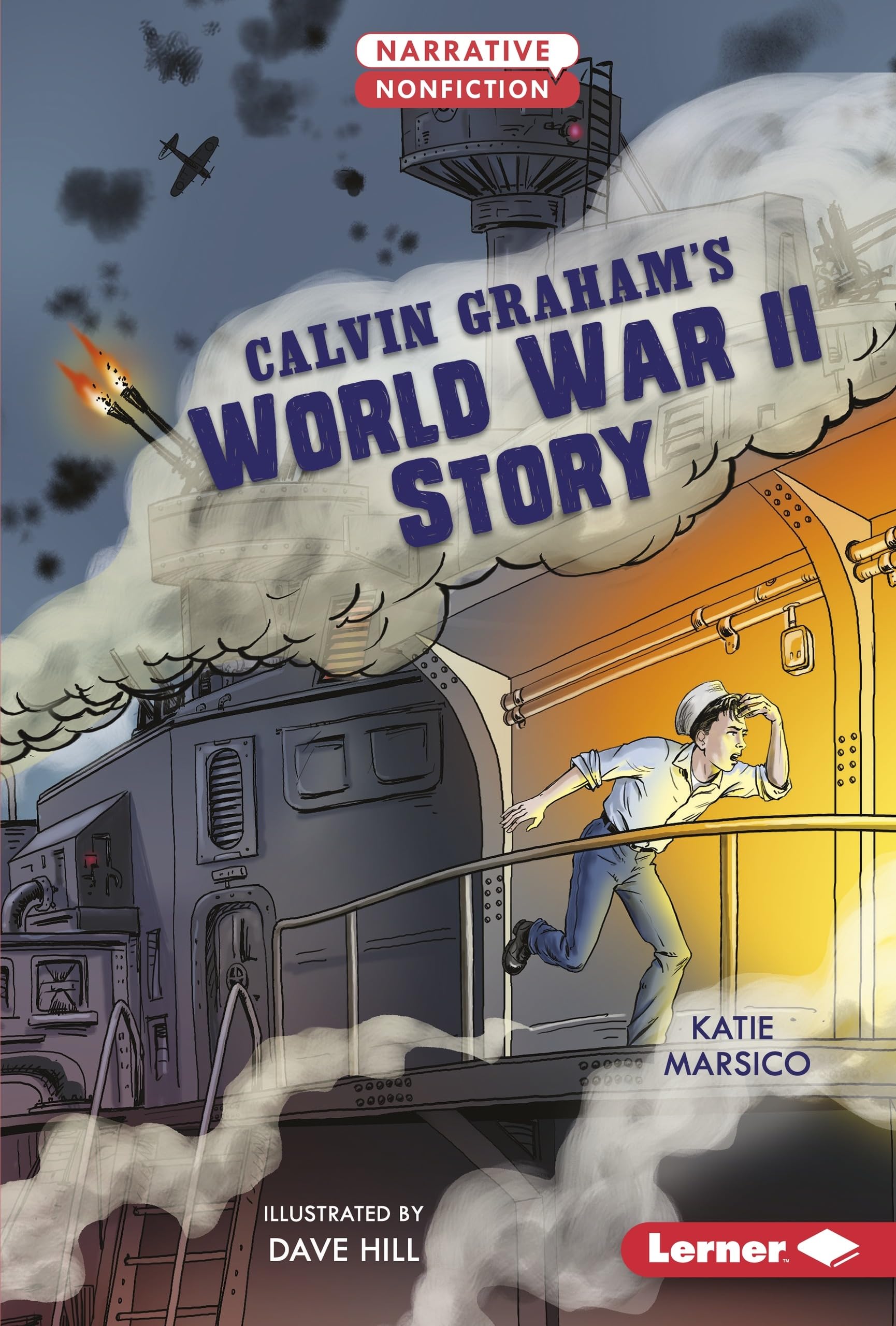 Calvin Graham's World War II Story (Narrative Nonfiction: Kids in War)