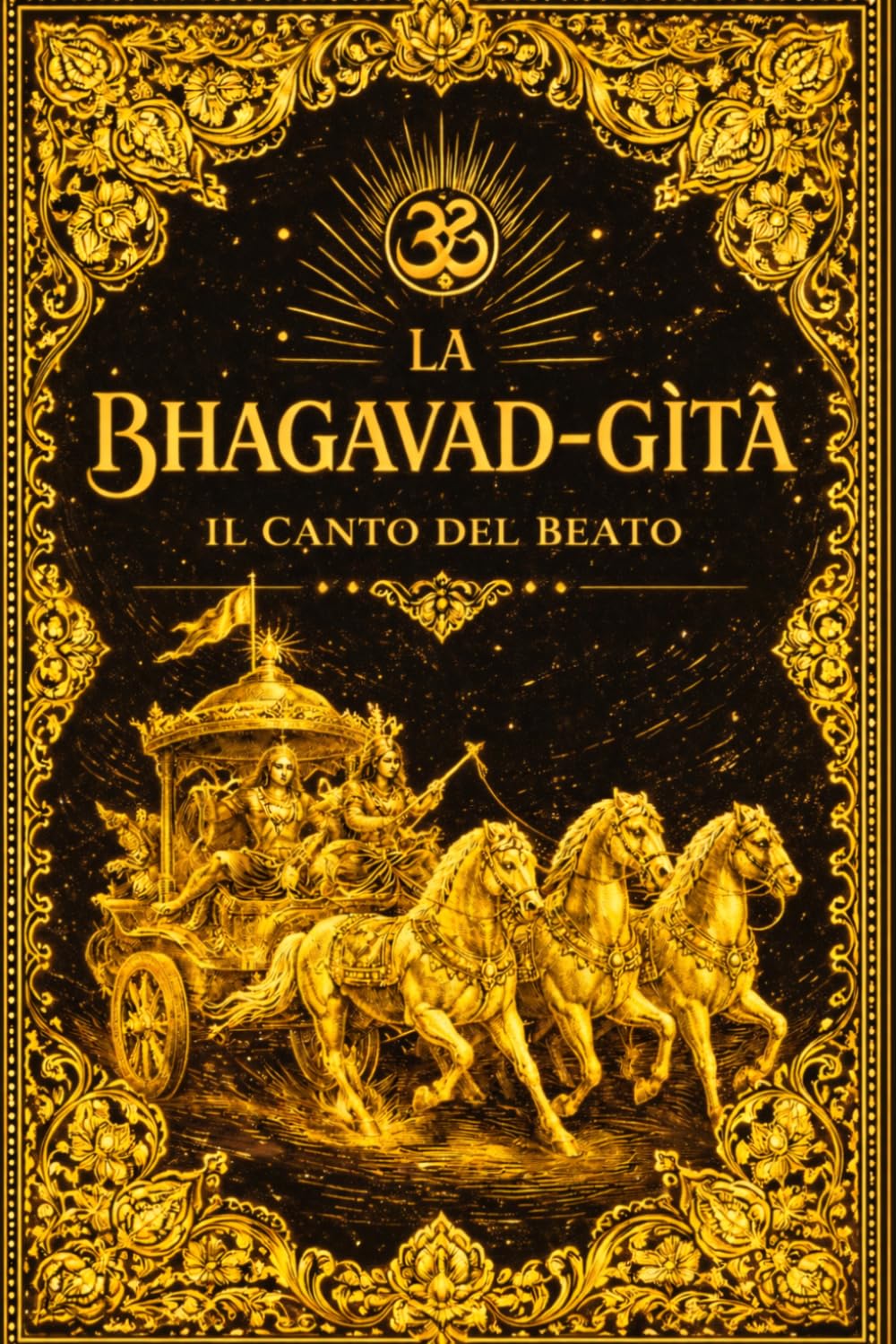 La Bhagavad Gita: Il Grande Testo Sacro dell’India – Edizione Monumentale con Traduzione Italiana Classica Anonima, Introduzione, Commento Esoterico e ... Dharma, Karma e della Liberazione dell’Anima