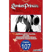 The Genius Prince's Guide to Raising a Nation Out of Debt #107 The Genius Prince's Guide to Raising a Nation Out of Debt CHAPTER SERIALS