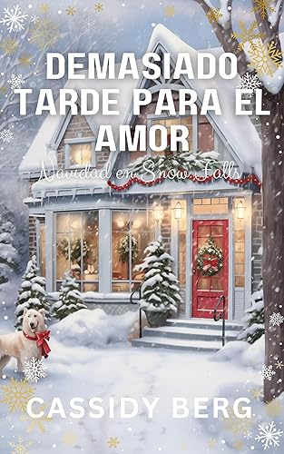 Demasiado tarde para el amor - Navidad en Snow Falls: Un romance navideño