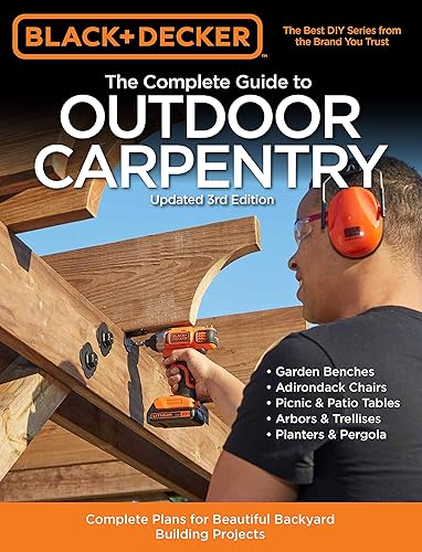 Black & Decker The Complete Guide to Outdoor Carpentry Updated