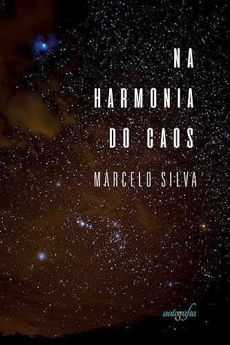 Na Harmonia do Caos: Uma Contemplação da “Origem” da Matéria no Tempo e no Espaço — Volume 1