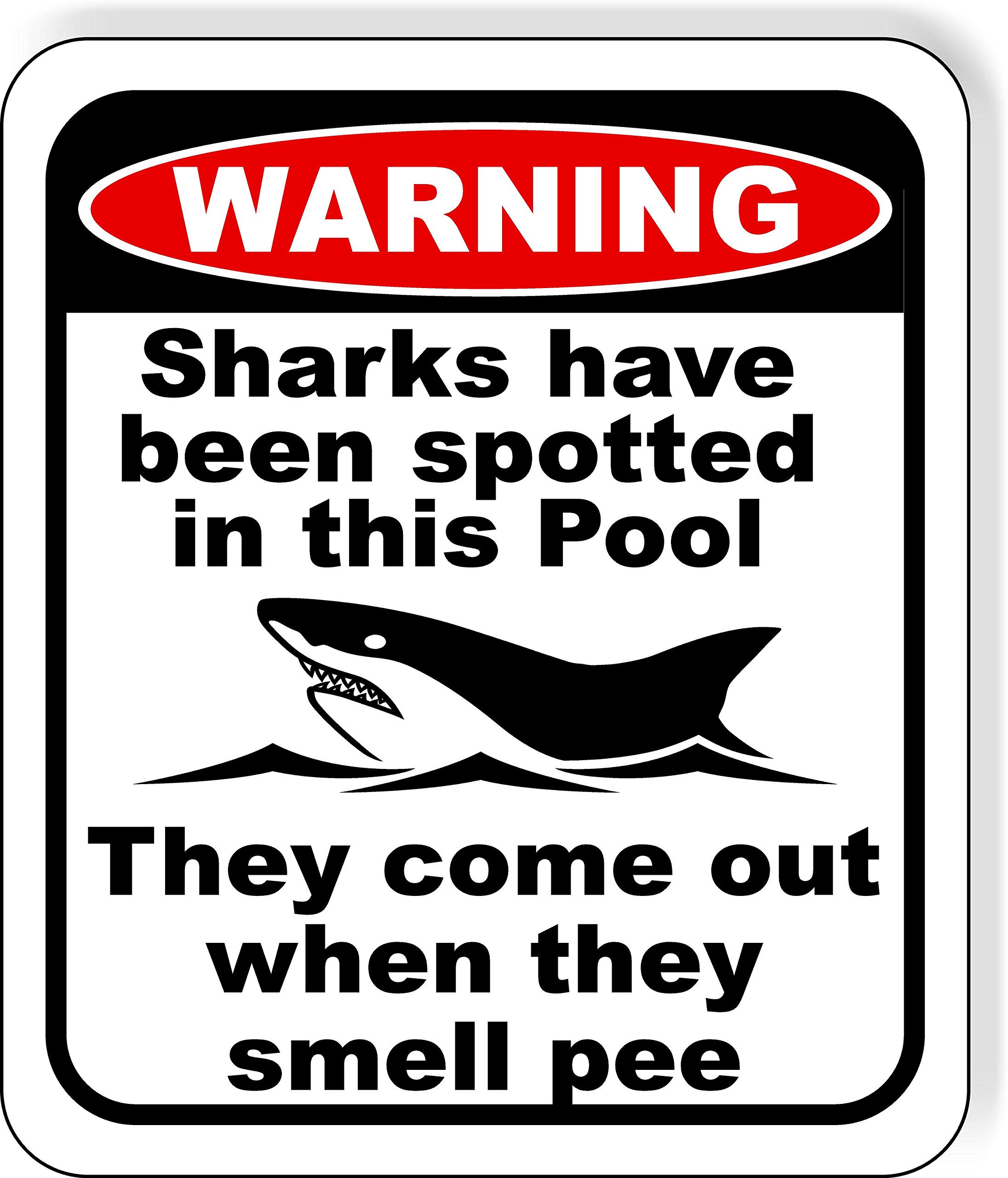 warning Sharks have been spotted in this Pool - They come out when they smell pee Aluminum Composite Outdoor Sign 8.5