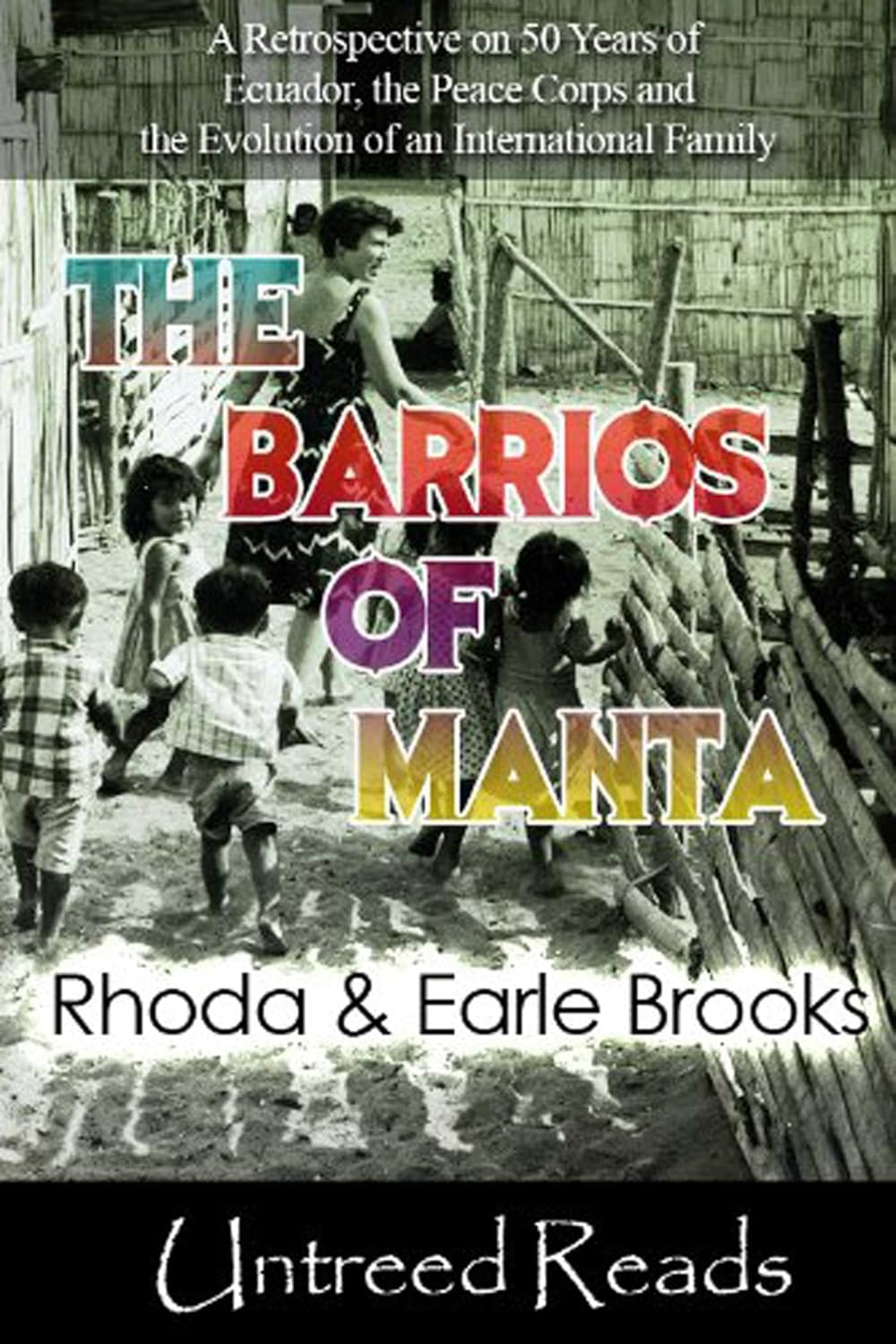 The Barrios of Manta: A Personal Account of the Peace Corps of Ecuador      Kindle Edition