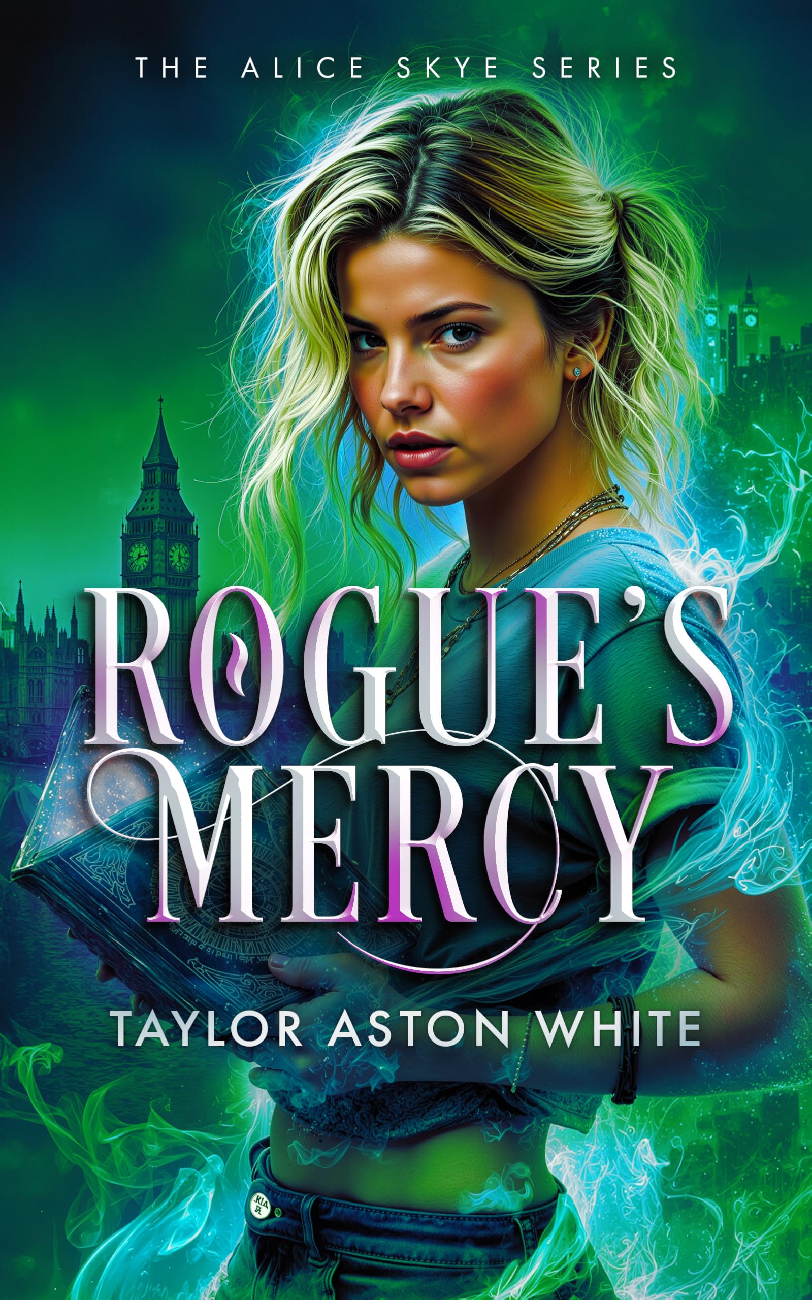 Rogue's Mercy: A Witch Detective Dark Urban Fantasy (Alice Skye Series)