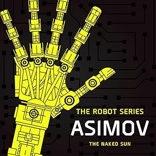 The Naked Sun: The Robot Series, Book 2