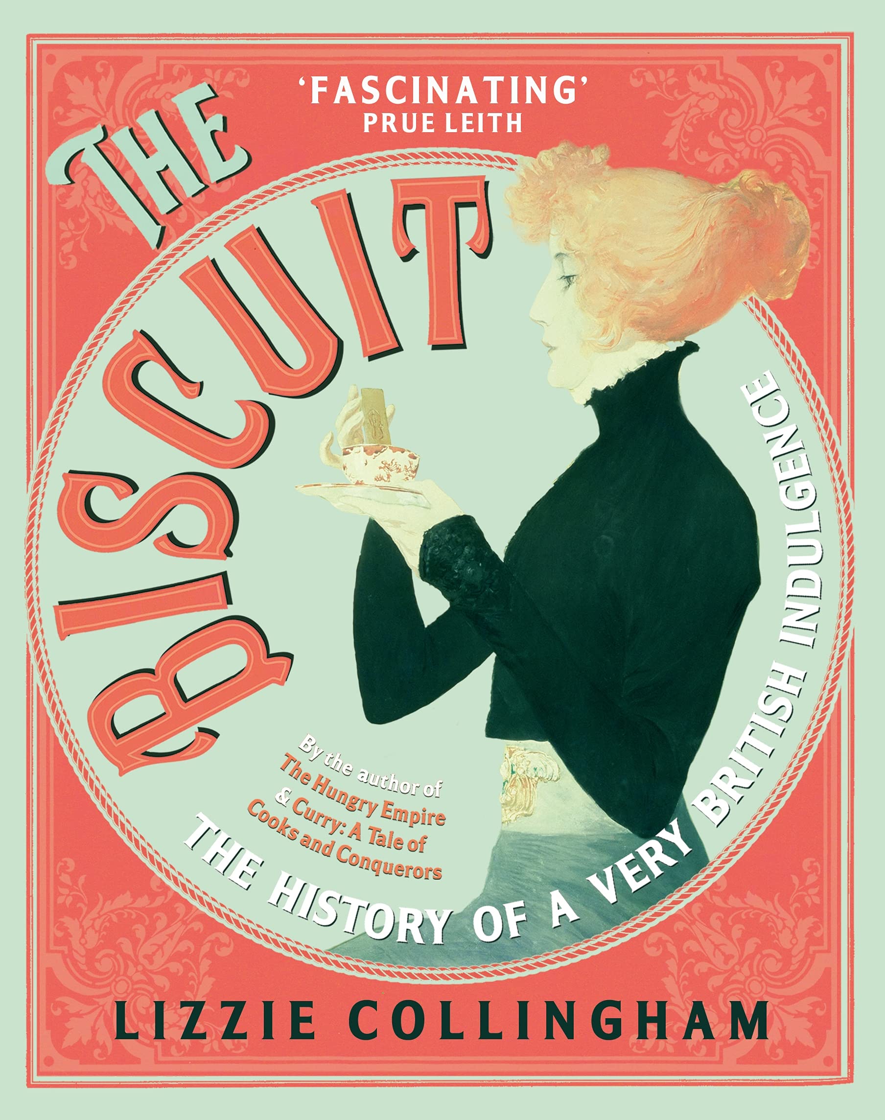 The Biscuit: The History of a Very British Indulgence by Lizzie Collingham ...