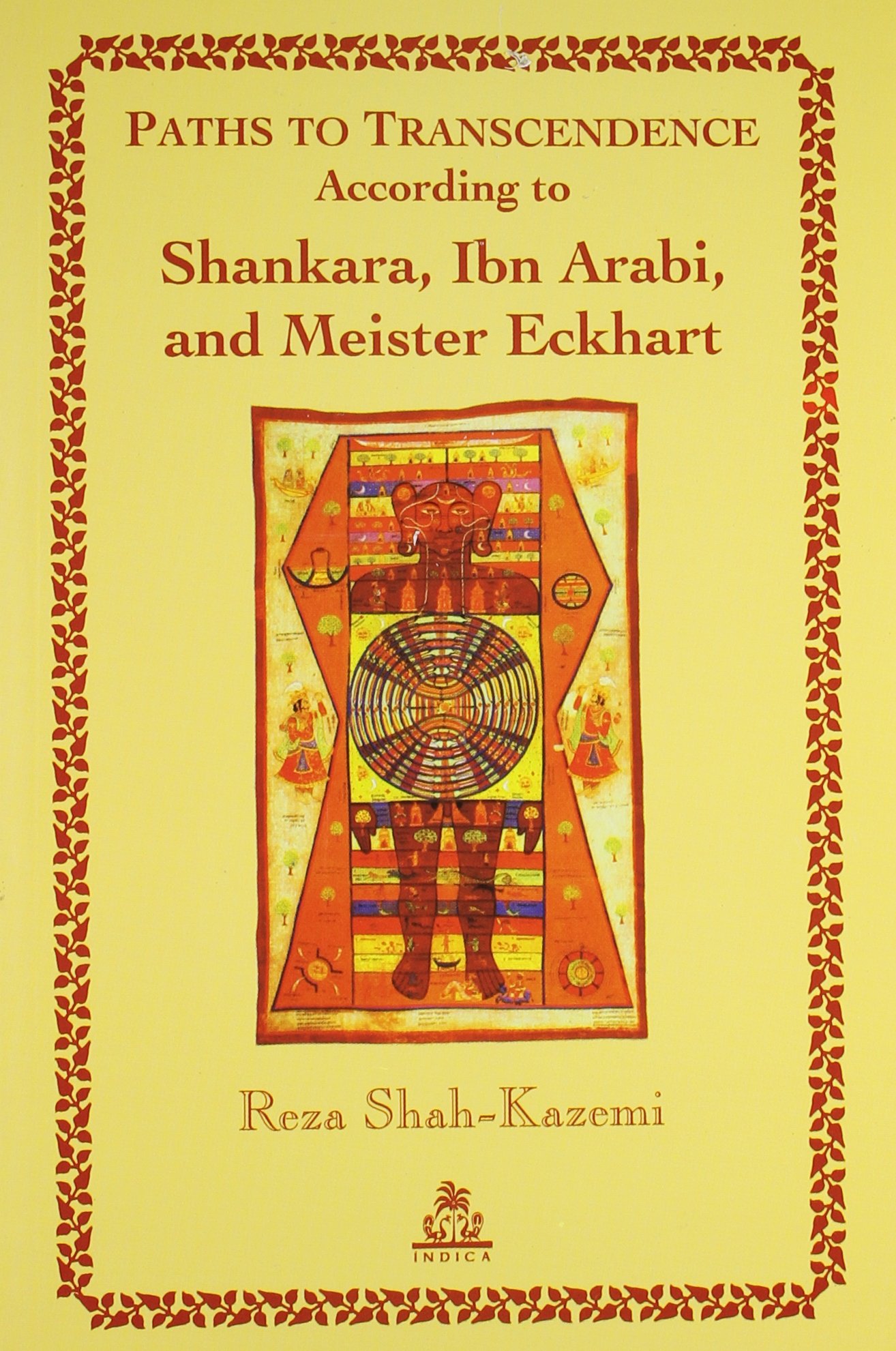 Paths To Transcendence According to Shankara, Ibn Arabi, and Meister Eckhart