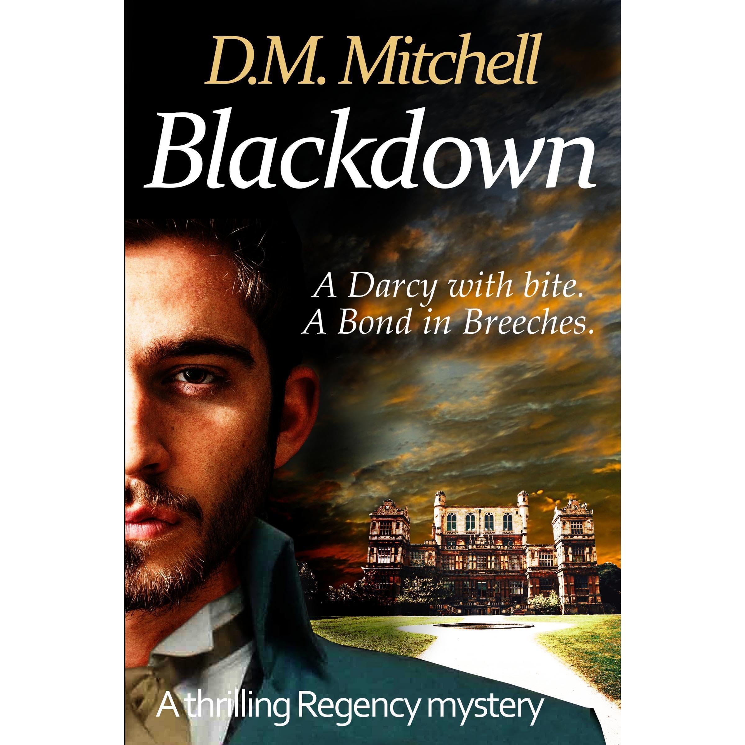 BLACKDOWN: a rollicking historical thriller set in Regency England.