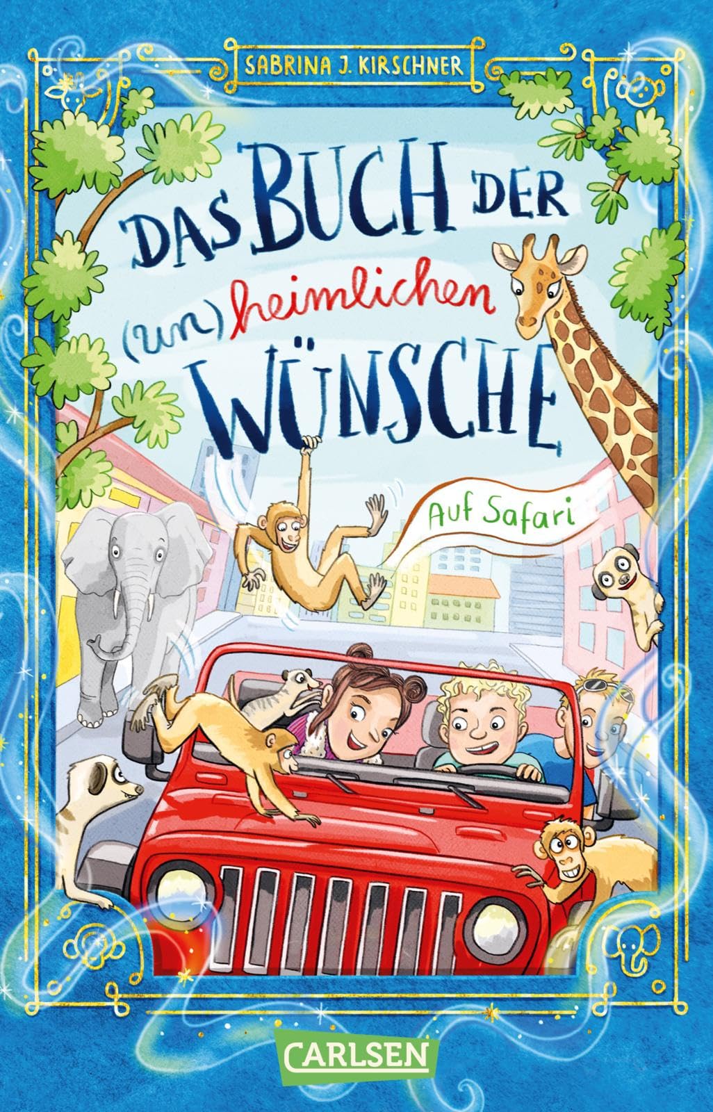 Das Buch der (un)heimlichen Wünsche 1: Auf Safari: Ein buntes und lustiges Leseabenteuer für Kinder ab 8 Jahren