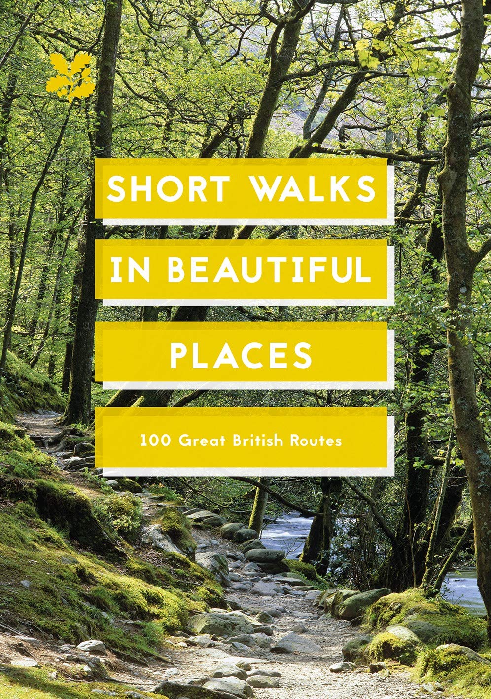 National TrustShort Walks in Beautiful Places: 100 Great British Routes (National Trust History & Heritage)