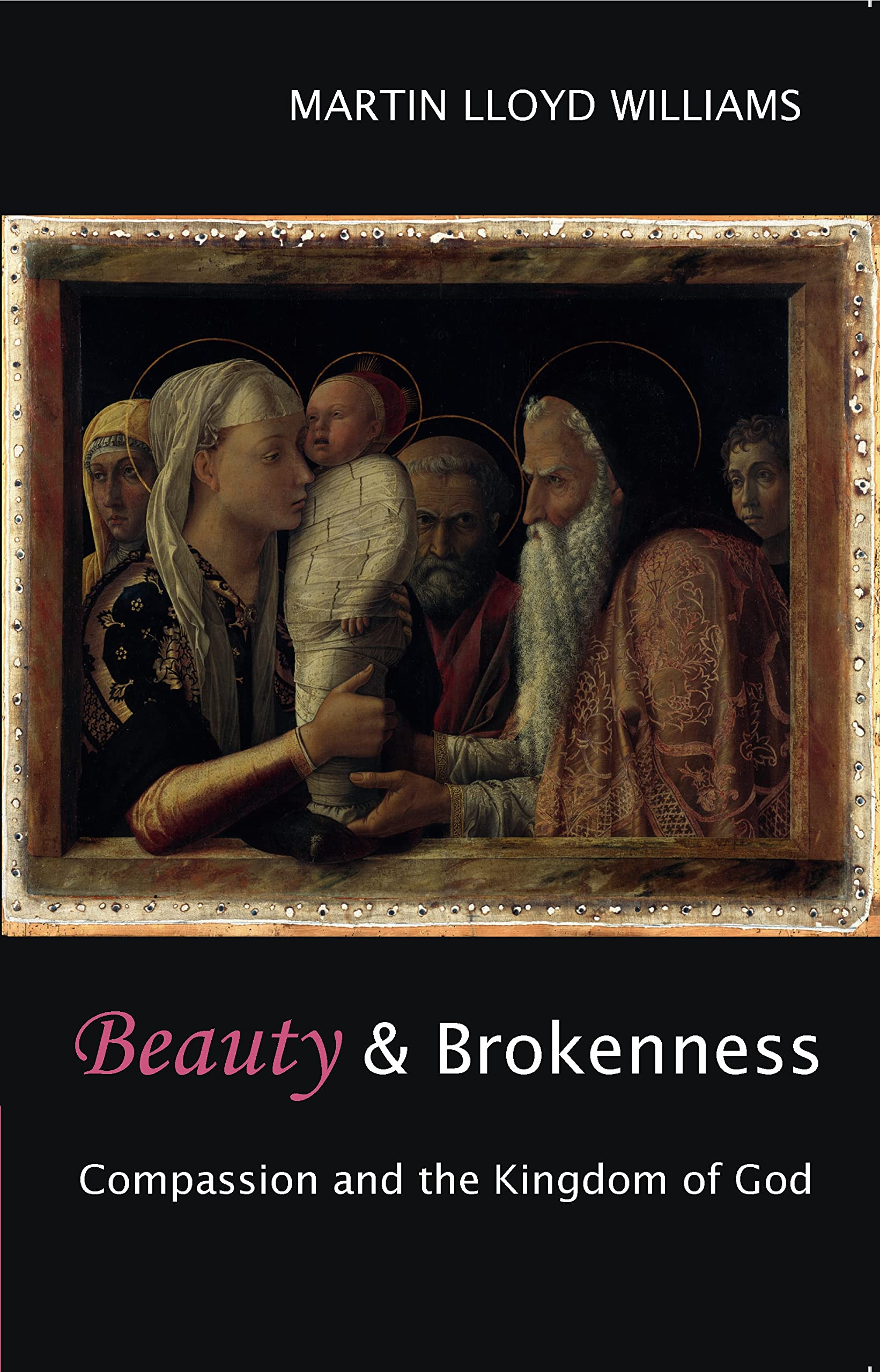 Beauty and Brokenness: Compassion and the Kingdom of God